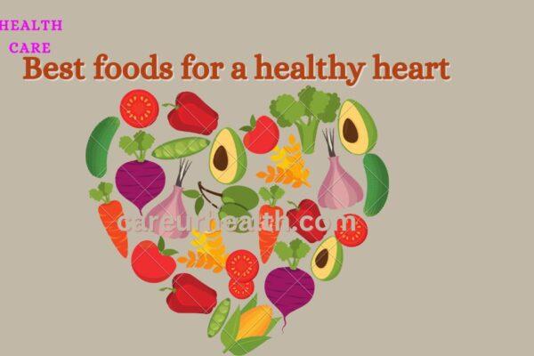 Best foods for a healthy heart