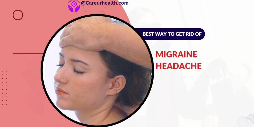 best way to get rid of migraine headaches