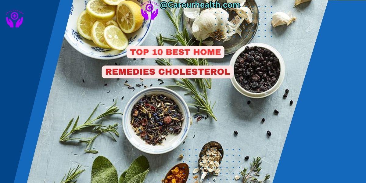 Top 10 best home remedies for cholesterol