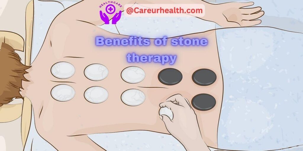 Benefits of Stone Therapy
