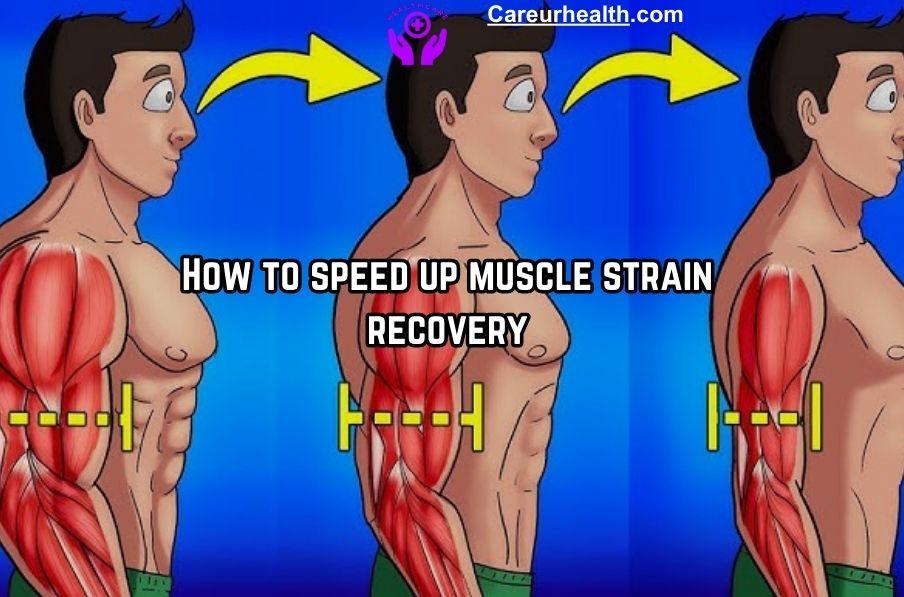 How to speed up muscle strain recovery