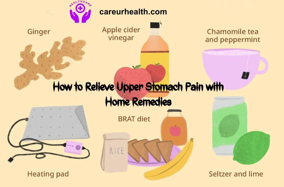 How To Relieve Upper Stomach Pain With Home Remedies Easy