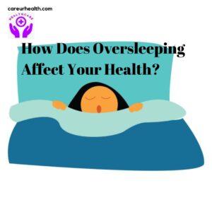 How Oversleeping Affects Your Health