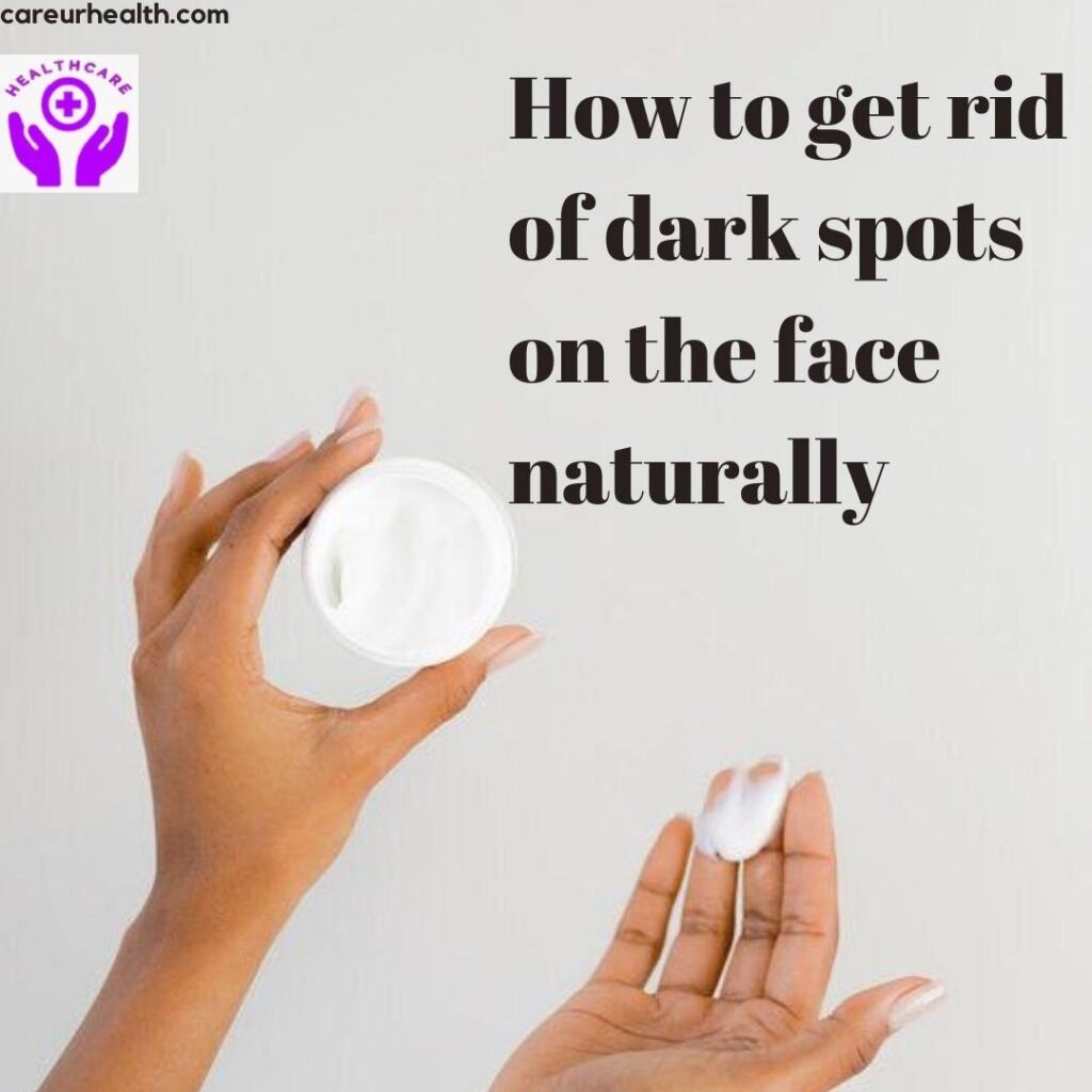 Get rid of dark spots on the face naturally