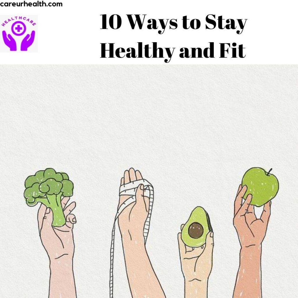 10 ways to stay healthy and fit