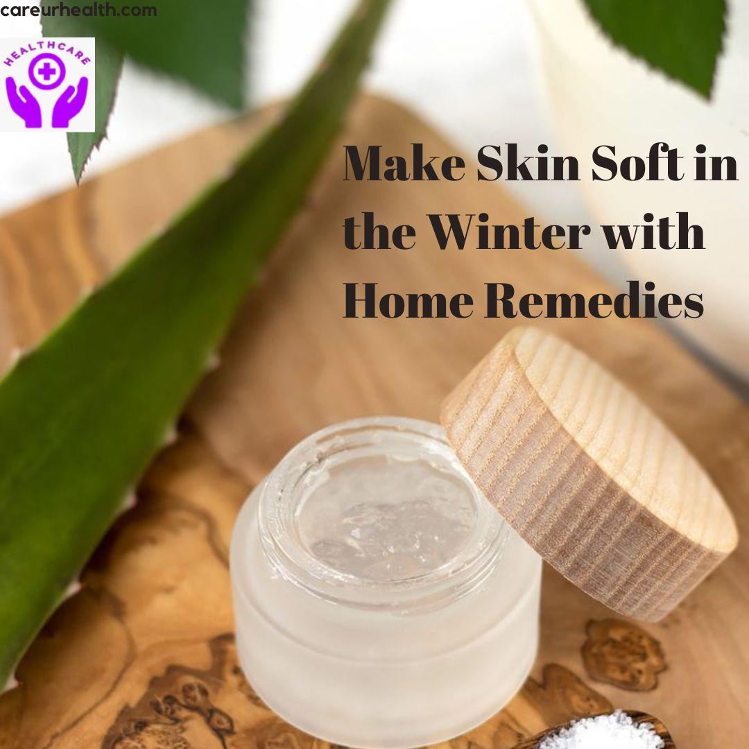 Make Skin Soft in the Winter with Home Remedies. Read These 5 Tips