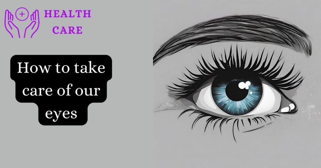 How to take care of our eyes