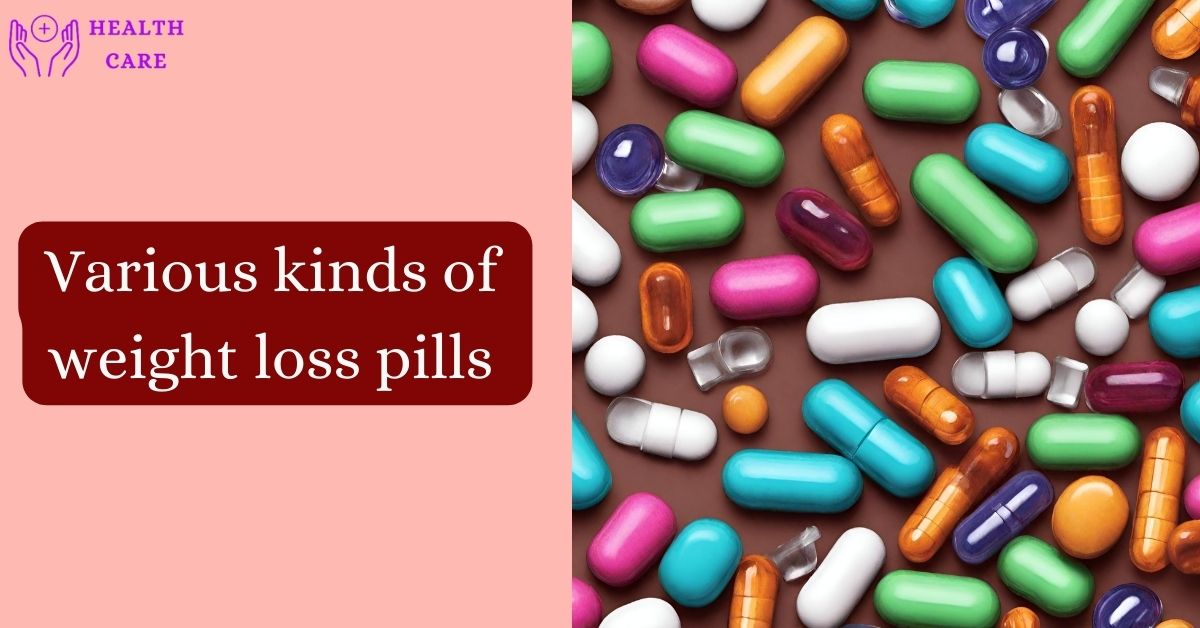 Various kinds of Weight loss pills