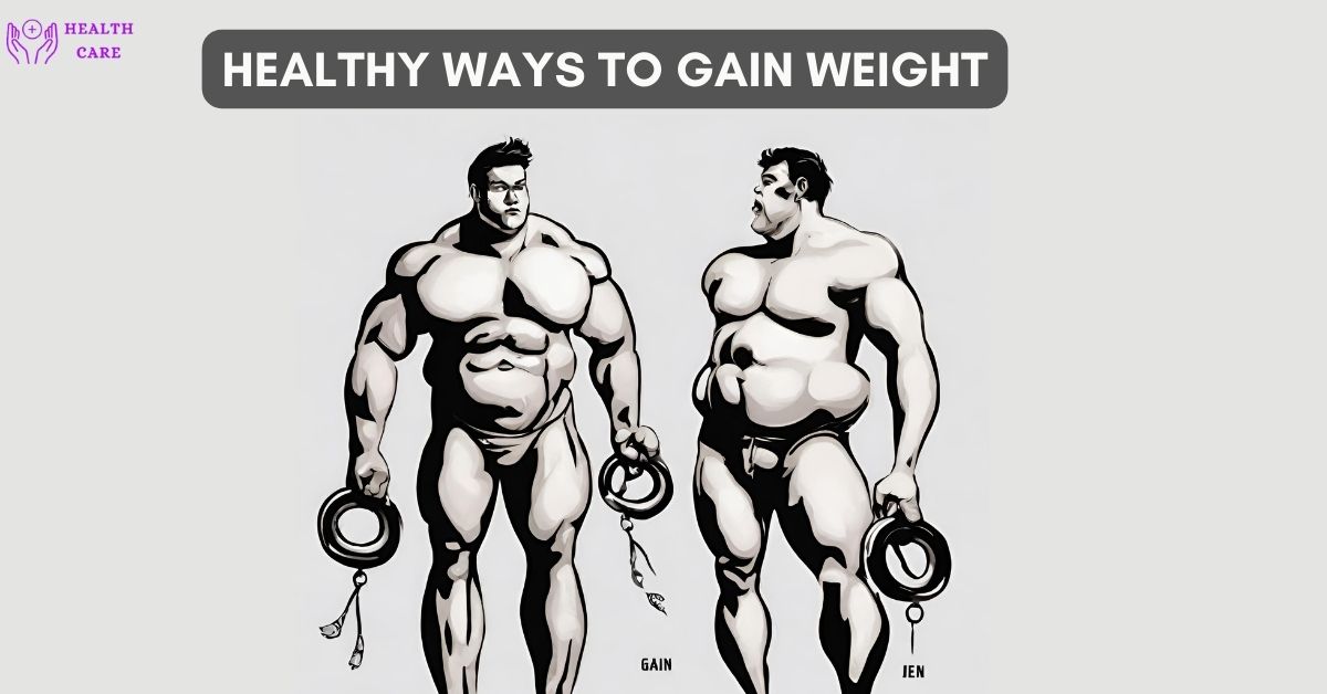 Here are the healthy ways to gain weight