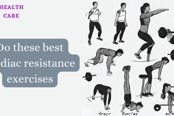 Do these best cardiac resistance exercises 