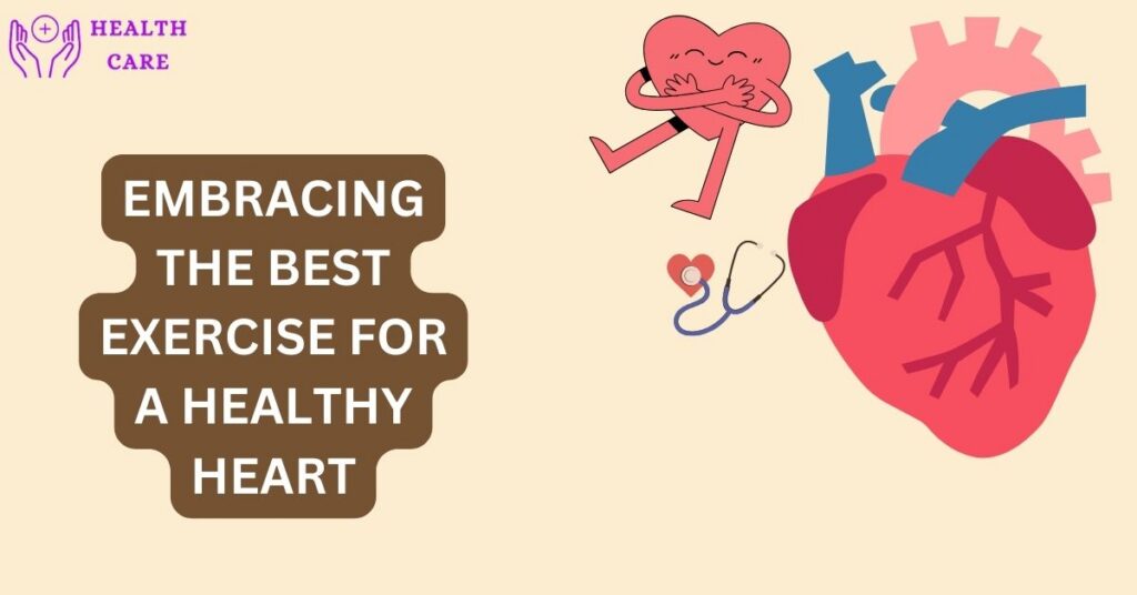 Embracing the Best Exercise for a Healthy Heart