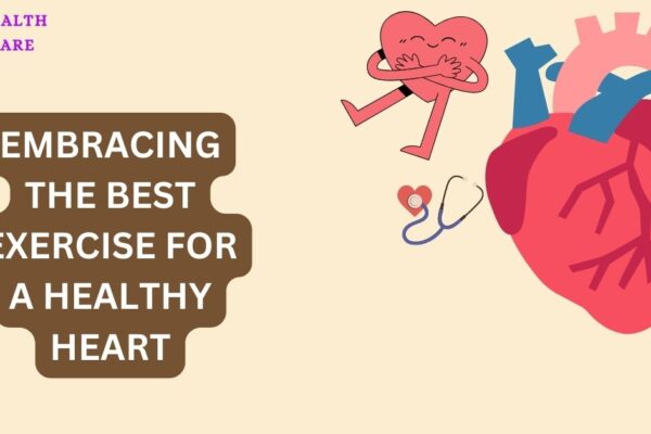 Optimal Cardiovascular Fitness: Embracing the Best Exercise for a Healthy Heart