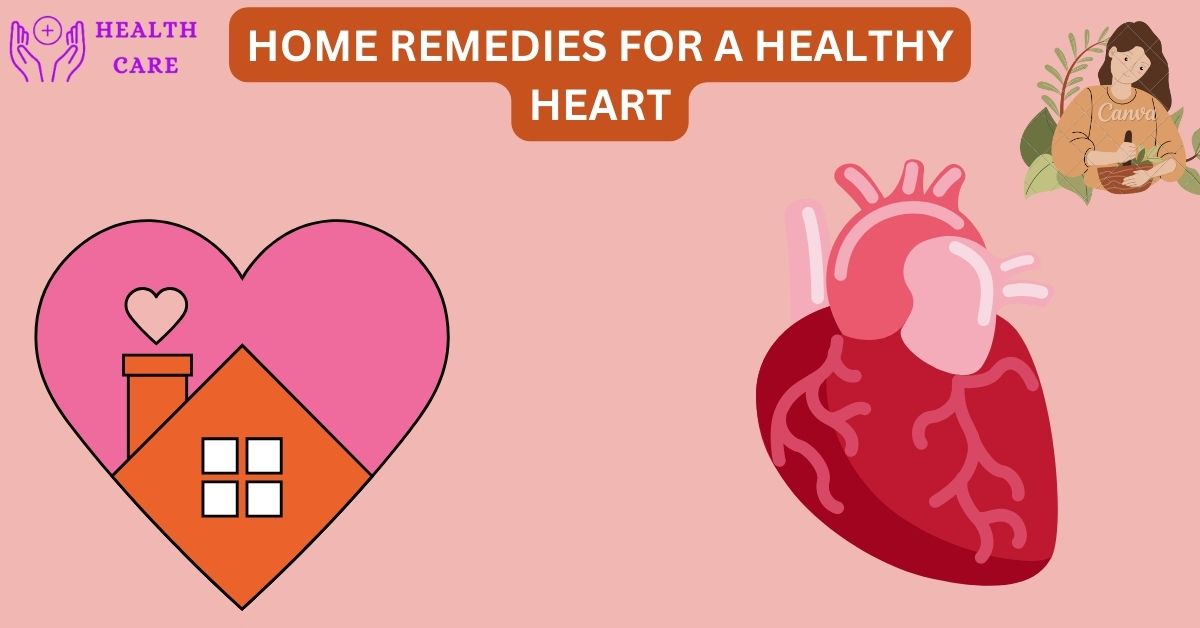 Ayurvedic Home Remedies for a Healthy Heart: Nurturing Cardiovascular Wellness Naturally