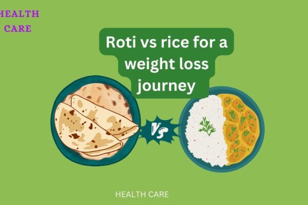 Roti vs rice for a weight loss journey  