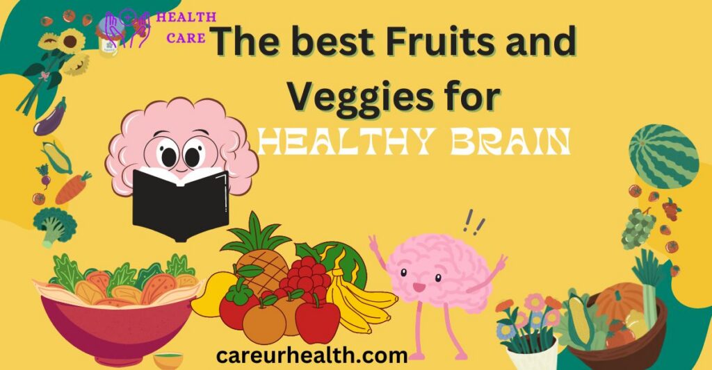 The best Fruits and Veggies for healthy brain