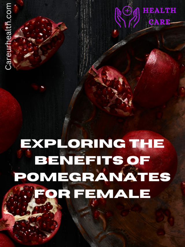 Exploring the benefits of Pomegranates for female