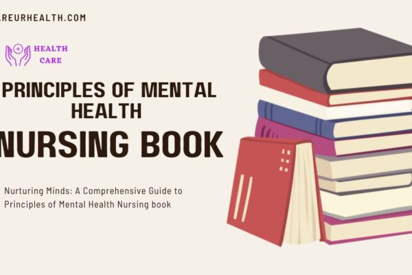 Principles of mental health nursing: A Comprehensive Guide