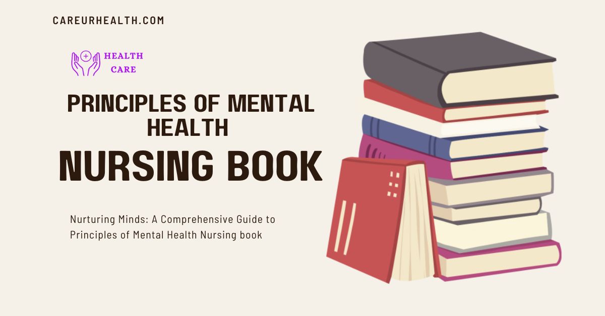 Principles of mental health nursing: A Comprehensive Guide