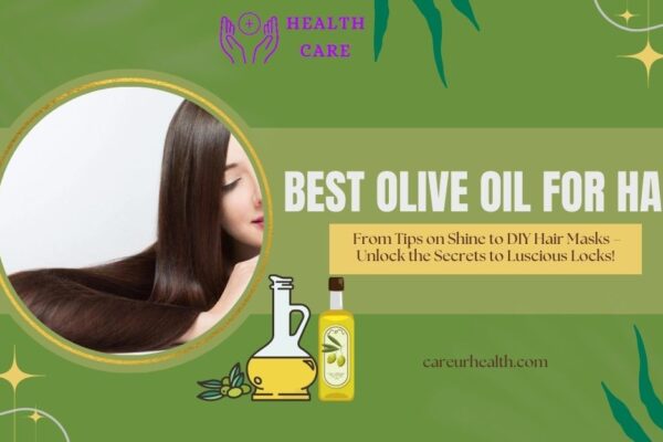 Best Olive Oil for Hair: Explorer Article