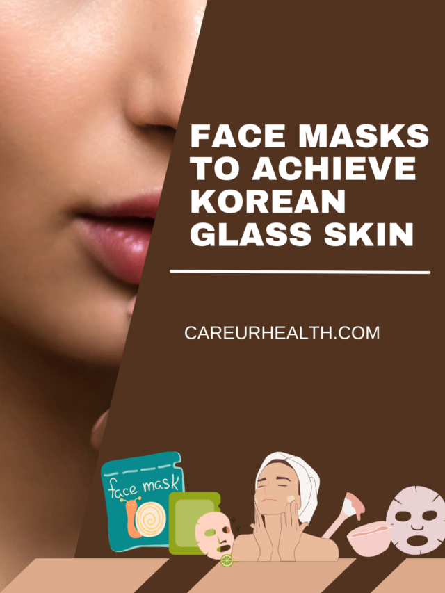 FACE MASKS TO ACHIEVE KOREAN GLASS SKIN