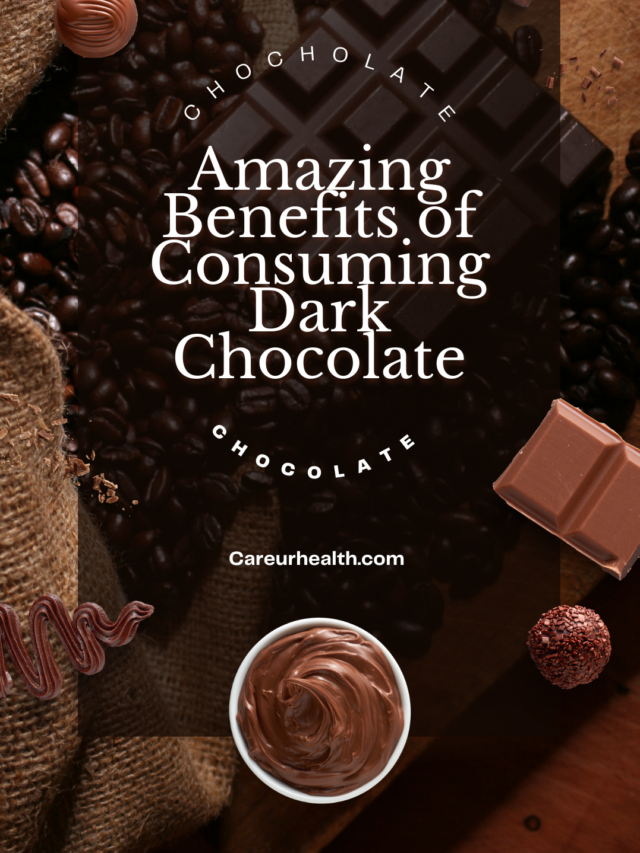 AMAZING BENEFITS OF CONSUMING DARK CHOCHLATE