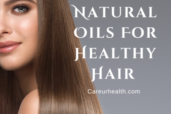 NATURAL OILS FOR HEALTHY HAIRS