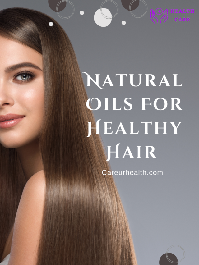 NATURAL OILS FOR HEALTHY HAIRS