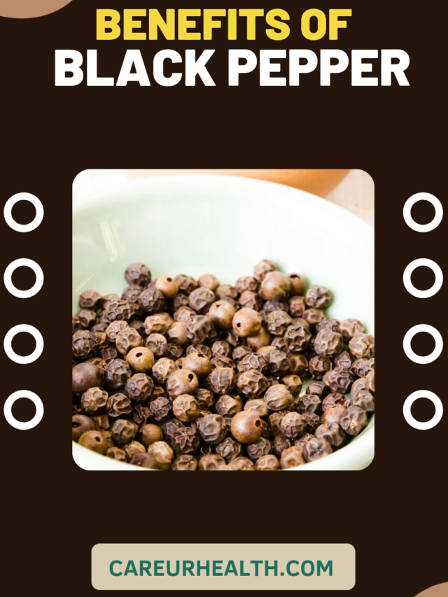 BENEFITS OF BLACK PEPPER