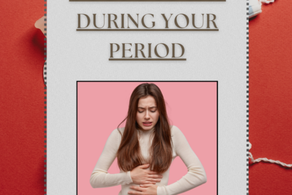 FOODS TO EAT DURING YOUR PERIOD