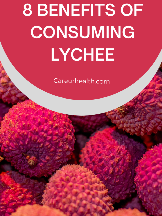 8 BENEFITS OF CONSUMING LYCHEE