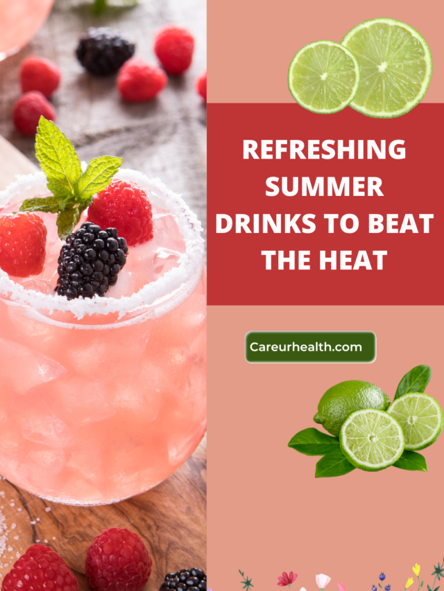 REFRESHING SUMMER DRINKS TO BEAT THE HEAT