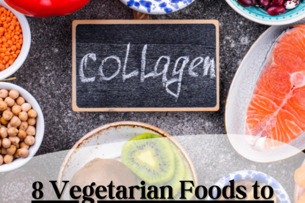 8 VEGETARIN FOODS TO BOOST COLLEGEN PRODUCTION