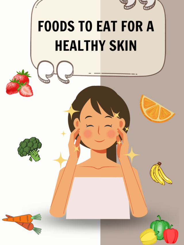 FOODS TO EAT FOR A HEALTHY SKIN