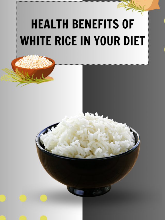 HEALTH BENEFITS OF WHITE RICE IN YOUR DIET