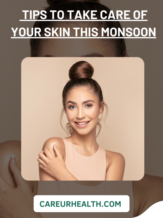 TIPS TO TAKE CARE OF YOUR SKIN THIS MONSOON