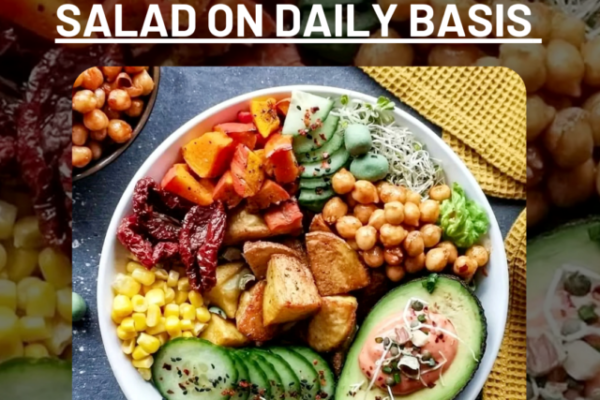 BENEFITS OF CONSUMING SALAD ON DAILY BASIS