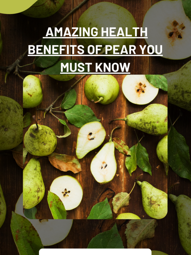 AMAZING HEALTH BENEFITS OF PEAR YOU MUST KNOW