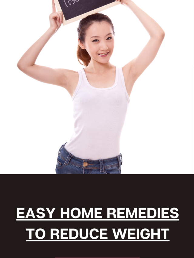 EASY HOME REMEDIES TO REDUCE WEIGHT