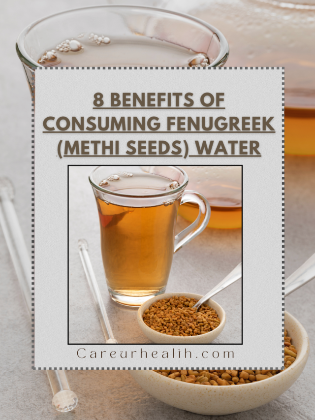 8 BENEFITS OF CONSUMING FENUGREEK (MEETI SEEDS) WATER