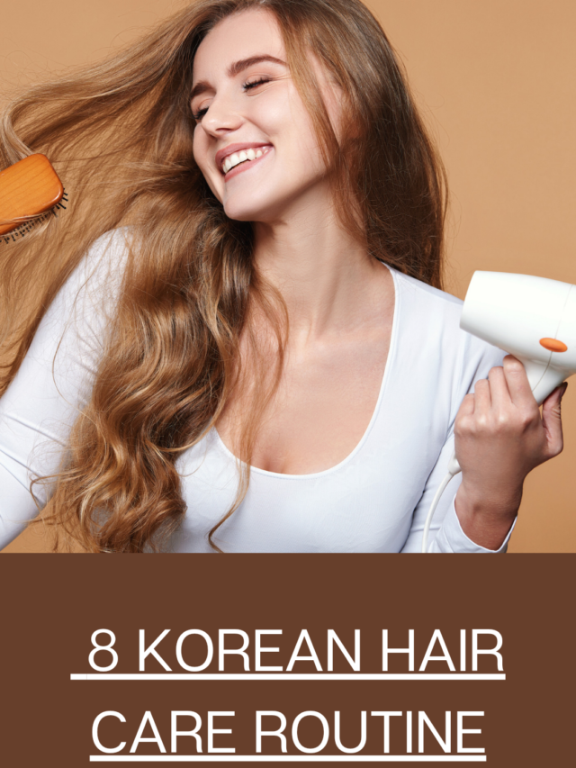 8 KOREAN HAIR CARE ROUTINE