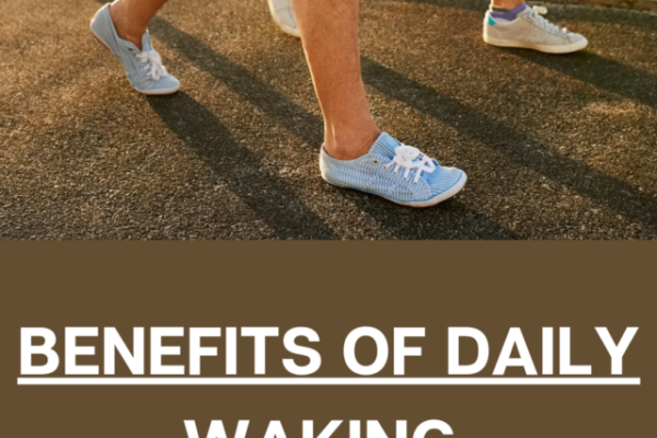 BENEFITS OF DAILY WALKING