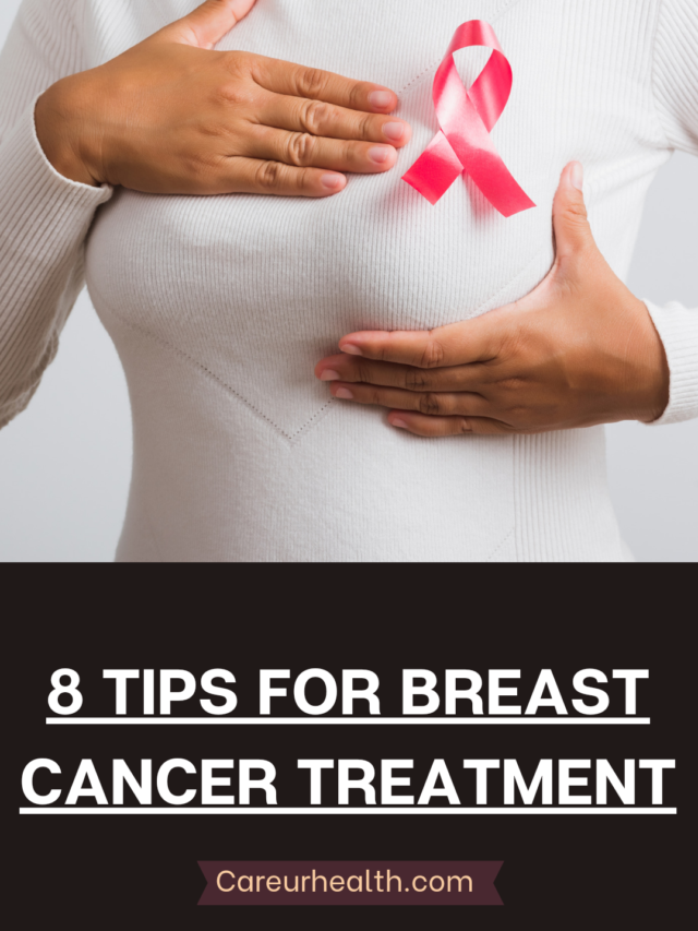 8 TIPS FOR BREAST CANCER TREATMENT