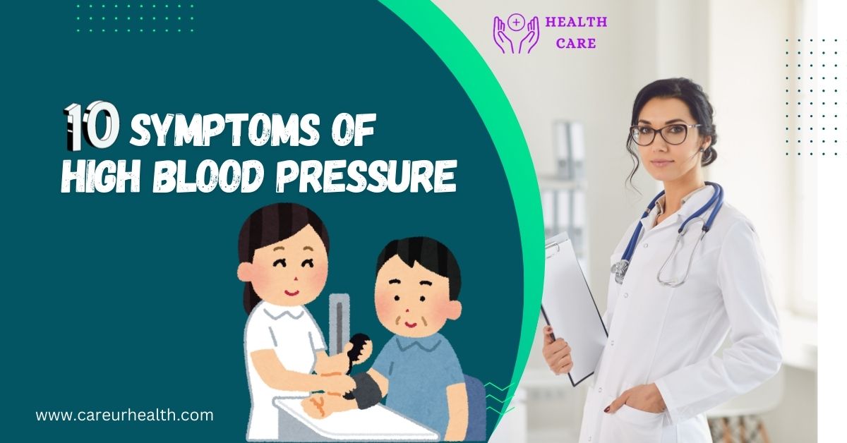 Understanding What are the Top 10 Symptoms of High Blood Pressure and Their Impact on Health