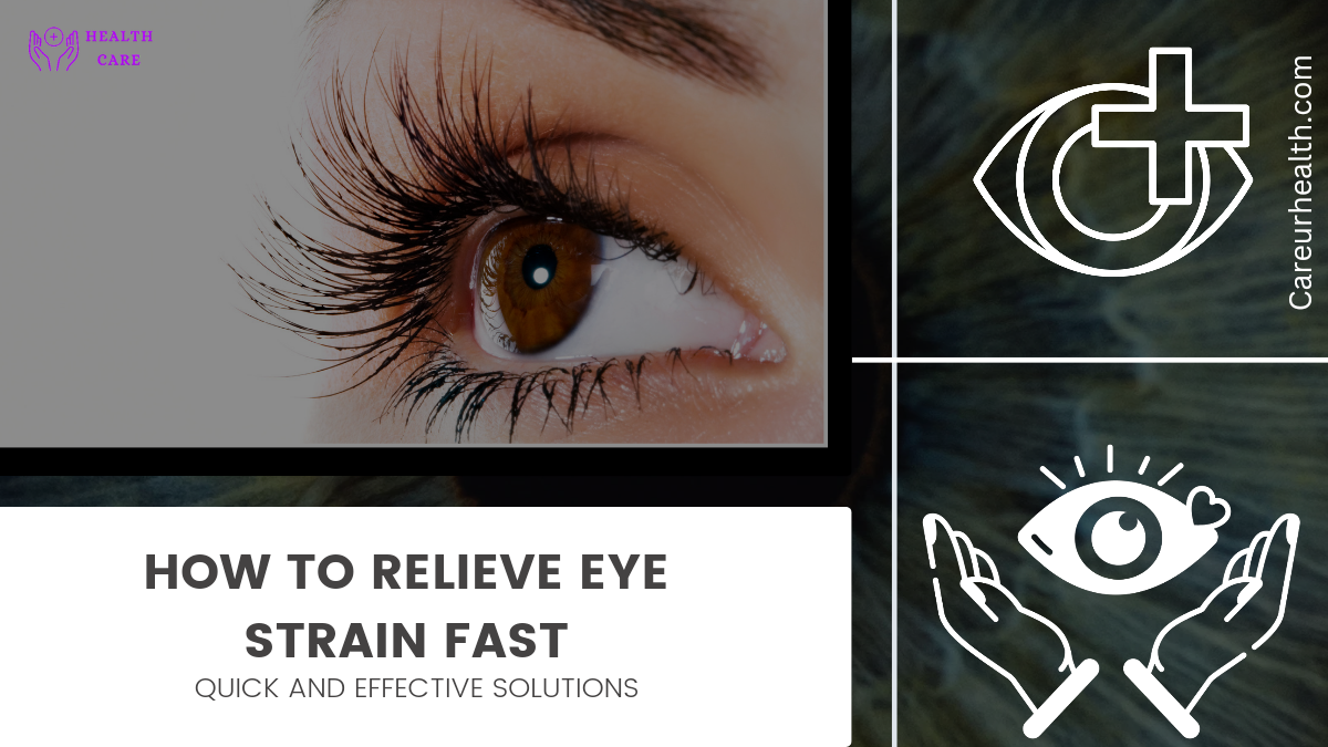 How to Relieve Eye Strain Fast: Quick and Effective Solutions