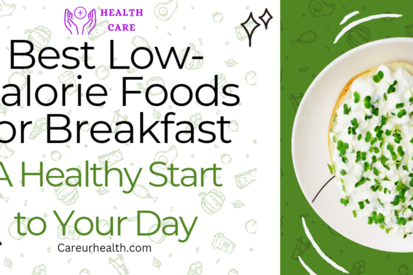 Best Low-Calorie Foods for Breakfast: A Healthy Start to Your Day