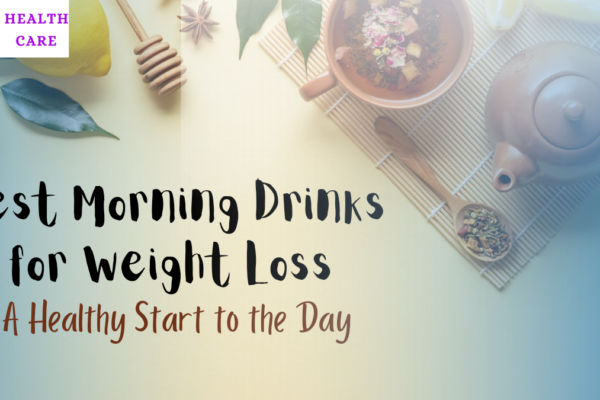 Best Morning Drinks for Weight Loss: A Healthy Start to the Day