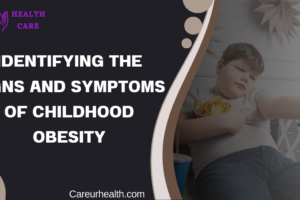 Identifying the Signs and Symptoms of Childhood Obesity