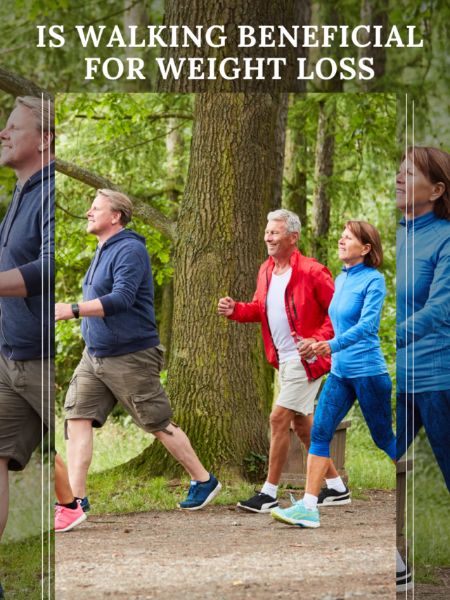 IS WALKING IS BENEFICIAL FOR WAIGHT LOSS