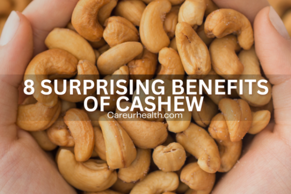 8 SUPERISING BENEFITS OF CASHEW