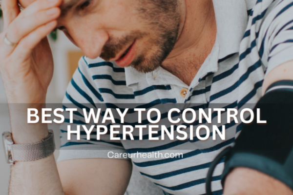 BEST WAYS TO CONTROLE HYPERTENSION